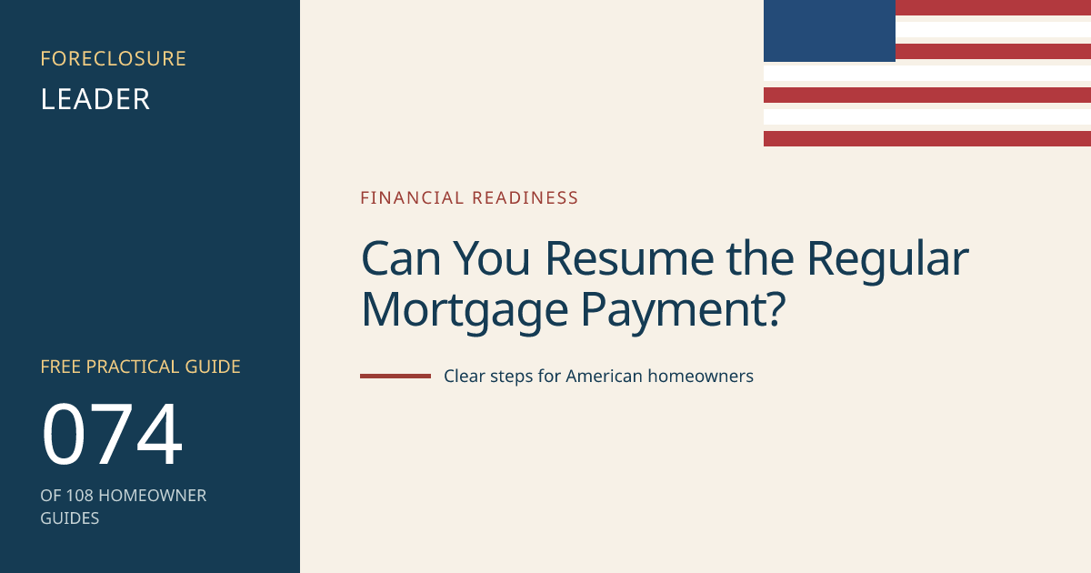 Can You Resume the Regular Mortgage Payment?: visual guide for U.S. homeowners