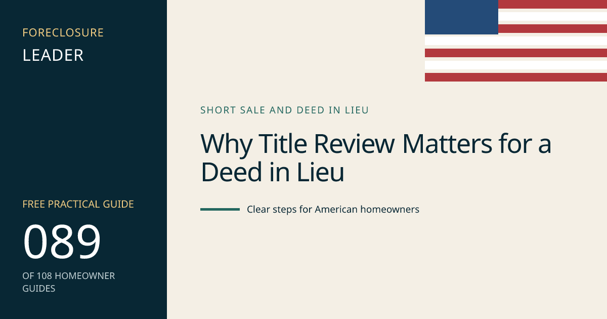 Why Title Review Matters for a Deed in Lieu: visual guide for U.S. homeowners