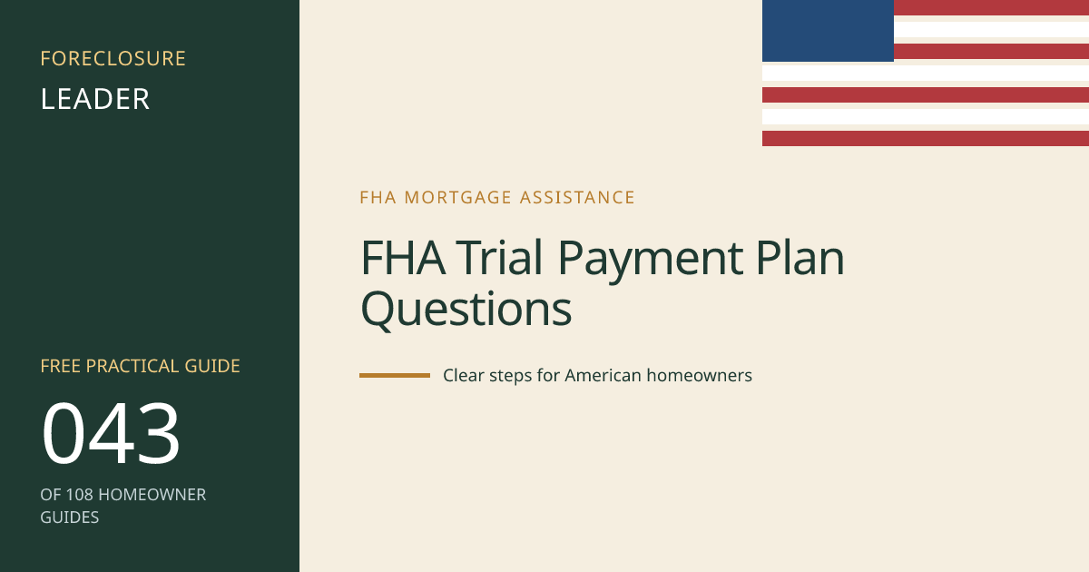 FHA Trial Payment Plan Questions: visual guide for U.S. homeowners