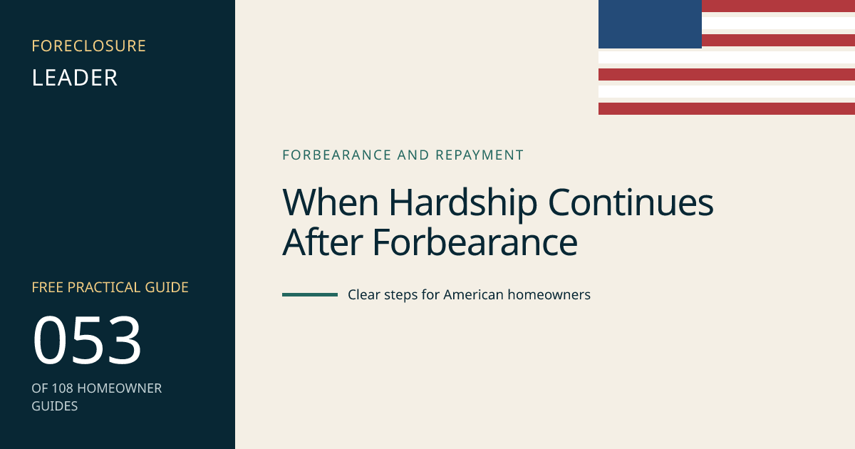 When Hardship Continues After Forbearance: visual guide for U.S. homeowners