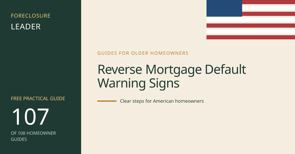 Reverse Mortgage Default Warning Signs: visual guide for U.S. homeowners